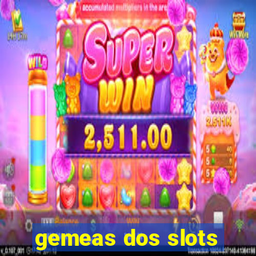 gemeas dos slots